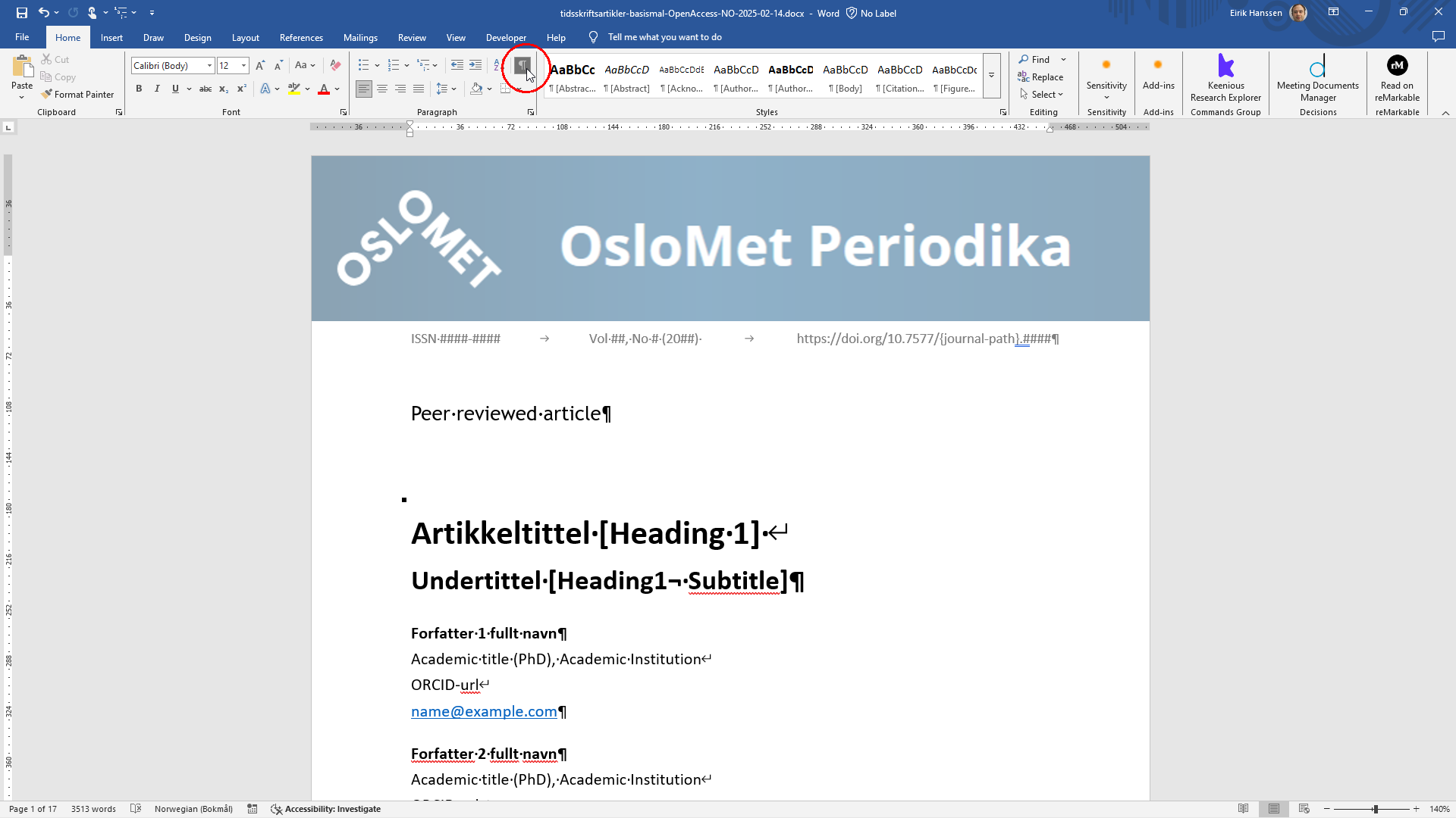 Skjulte tegn vises som f.eks. prikk (mellomrom), pilcrow (avsnittsskift), vinklet pil til venstre (linjeskift)